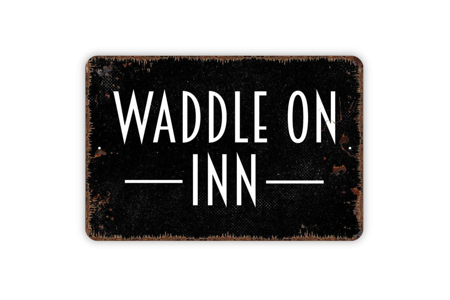 Waddle on Inn Sign - Metal Wall Art - Indoor or Outdoor
