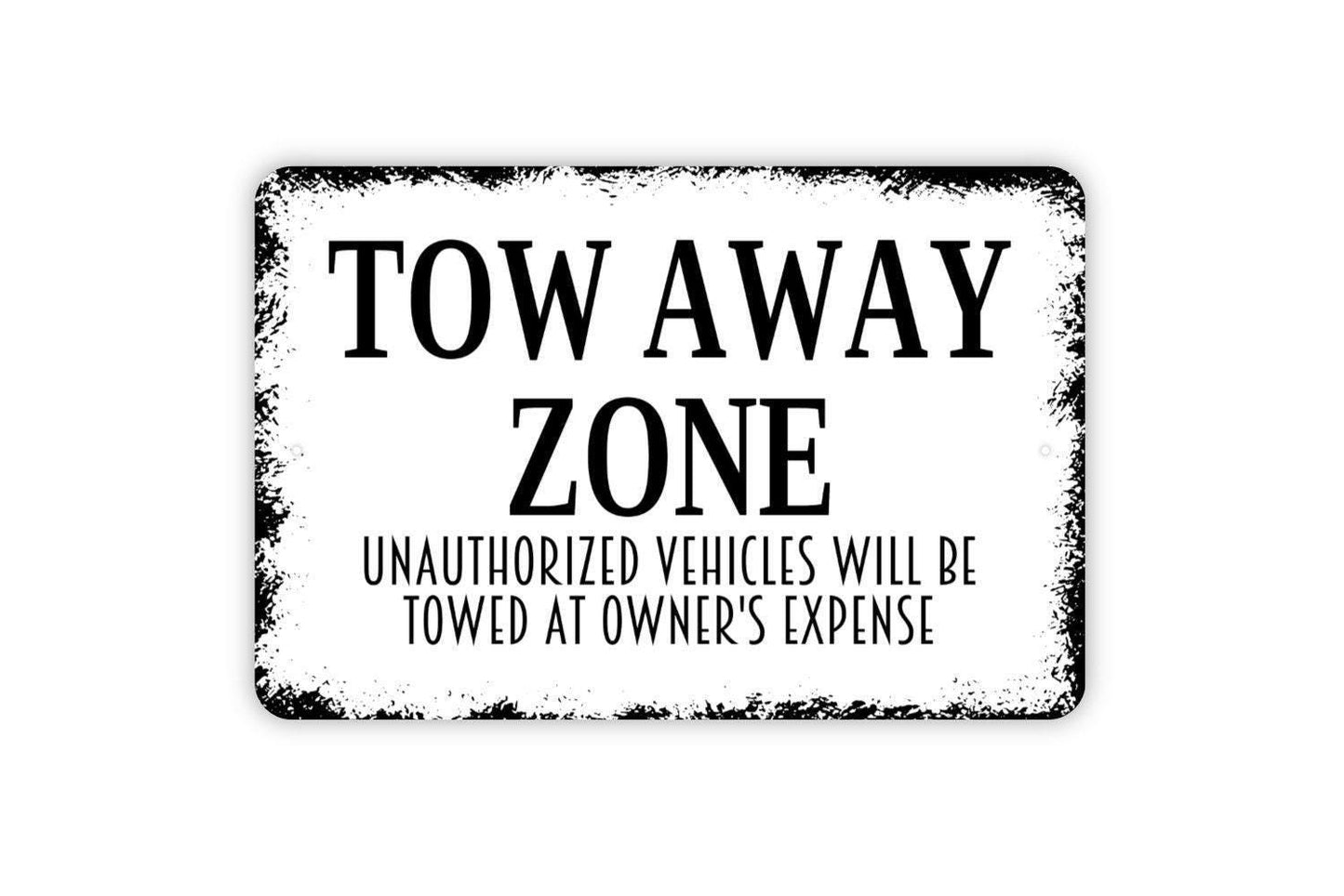 Tow Away Zone Unauthorized Vehicles Will Be Towed At Owner's Expense Sign - Metal Sign Wall Art Indoor Or Outdoor