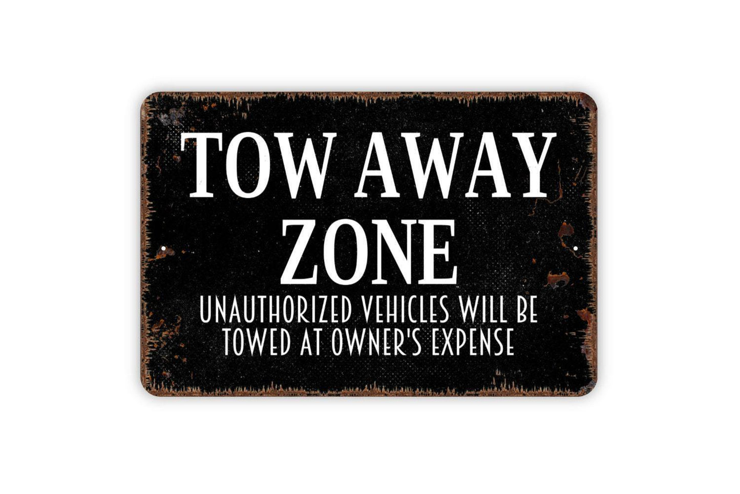 Tow Away Zone Unauthorized Vehicles Will Be Towed At Owner's Expense Sign - Metal Sign Wall Art Indoor Or Outdoor
