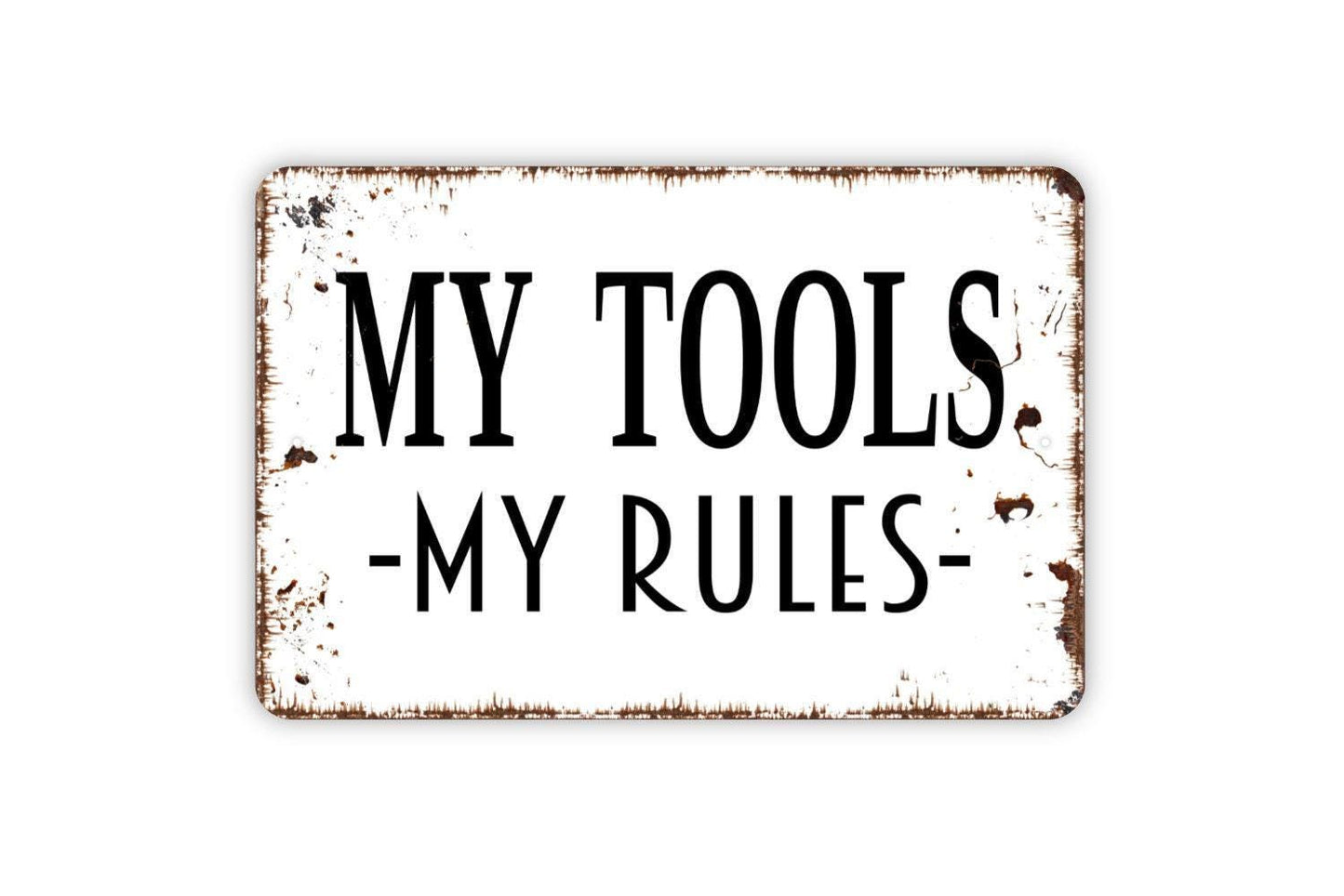 My Tools My Rules Sign | Funny Garage Workshop Man Cave Decor | Metal Sign or Vinyl Sticker for Shed Barn Tool Room