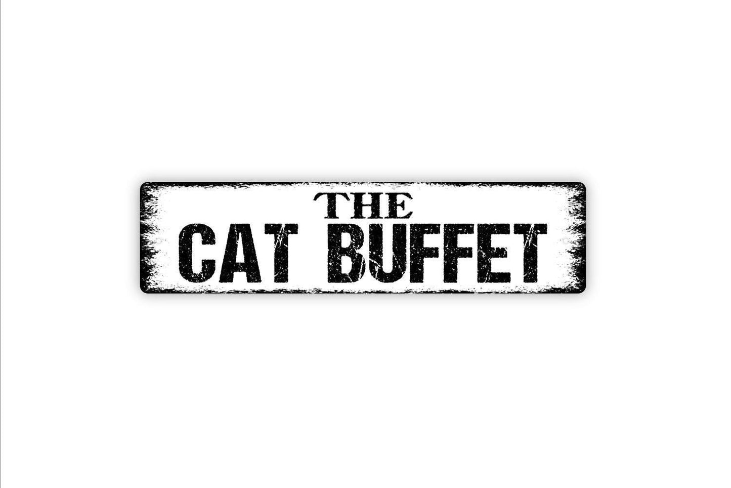 The Cat Buffet Sign - Funny Welcome To Our Home Cat Kitten Kitty Feline Vinyl Sticker Or  Street Metal Sign or Door Name Plate Plaque