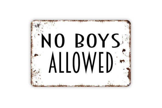 No Boys Allowed Sign, Metal Sign, Farmhouse Contemporary Modern Wall Metal Sign