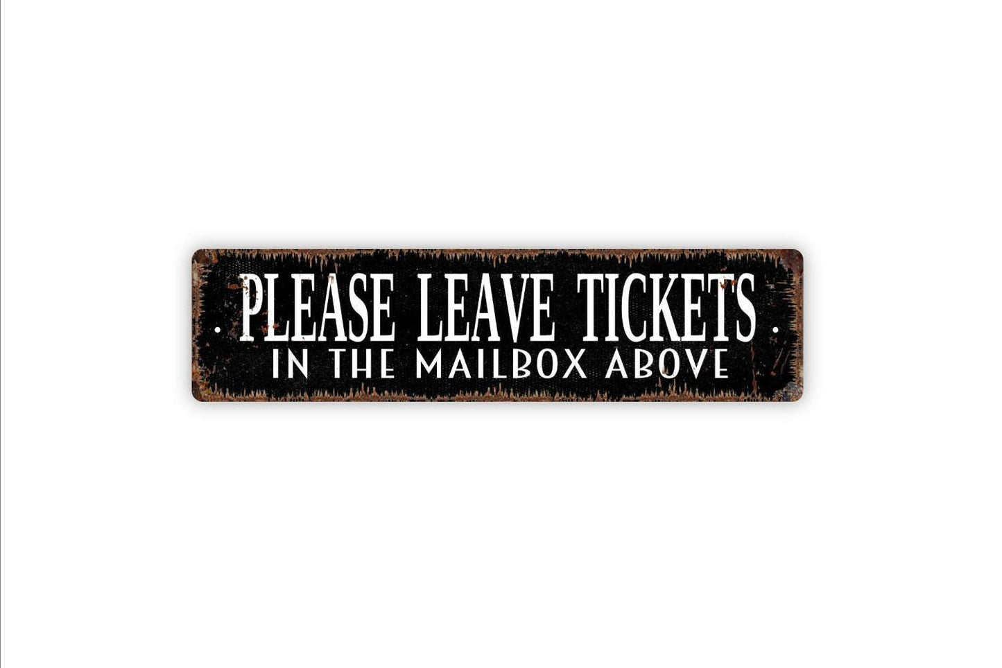 Please Leave Tickets In The Mailbox Above Sign - Metal Vinyl Sticker Or  Street Sign or Door Name Plate Plaque