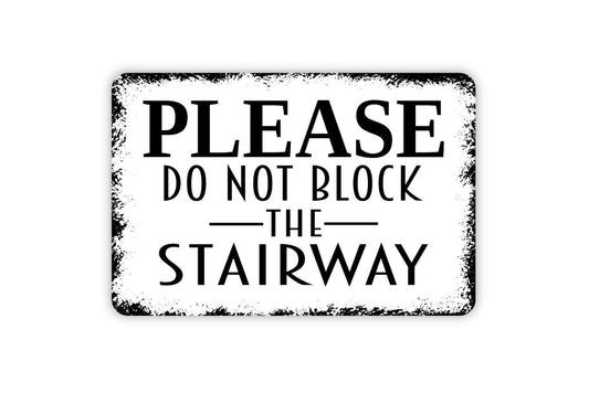 Please Do Not Block The Stairway Sign | Safety Warning Sign | Metal Sign or Vinyl Sticker for Office Apartment School Business