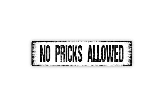 No Pricks Allowed Sign - Welcome To Our Home Funny Cactus Pun Vinyl Sticker Or  Street Metal Sign or Door Name Plate Plaque