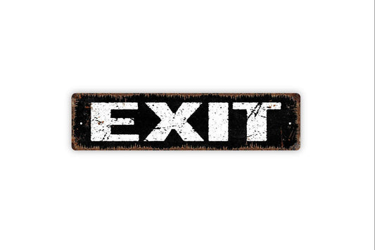 Exit Sign - Vinyl Sticker Or  Metal Street Sign or Door Name Plate Plaque