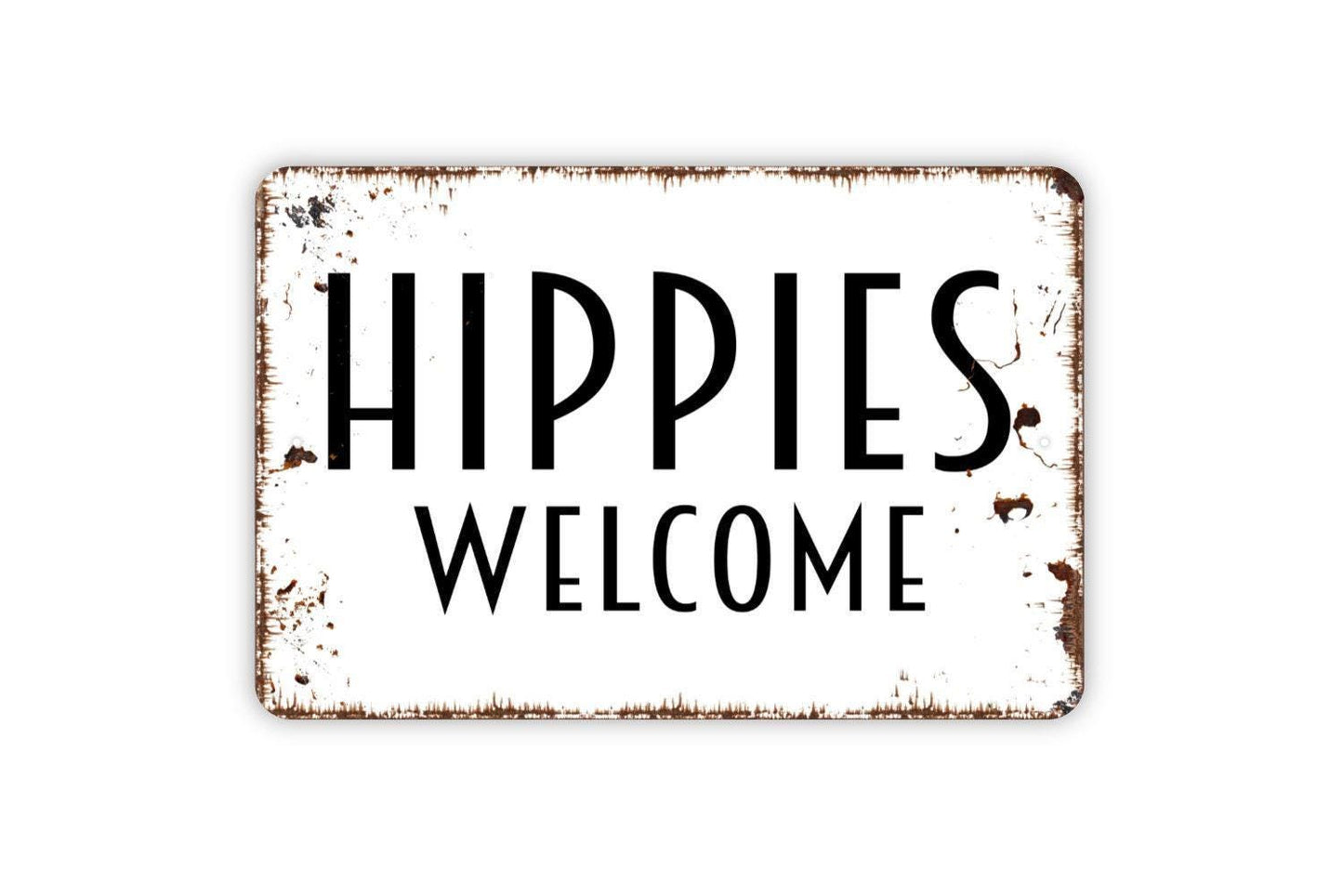 Hippies Welcome Sign - Metal Sign, Farmhouse Contemporary Modern Wall Metal Sign