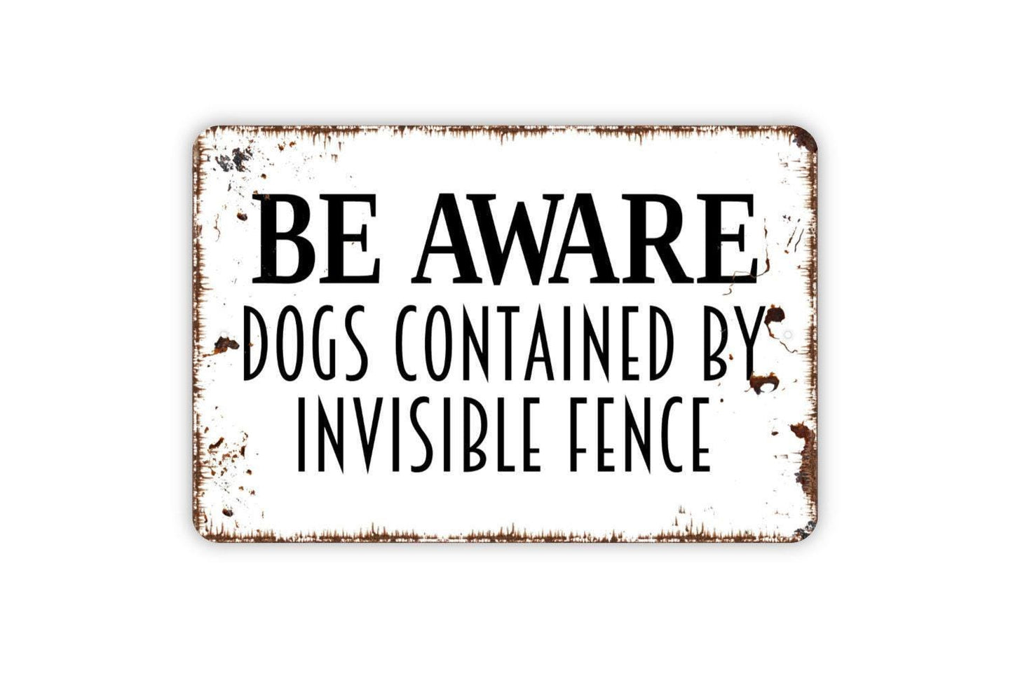 Be Aware Dogs Contained By Invisible Fence Sign | Yard Safety Wall Decor | Metal Sign or Vinyl Sticker for Homes, Lawns, or Properties