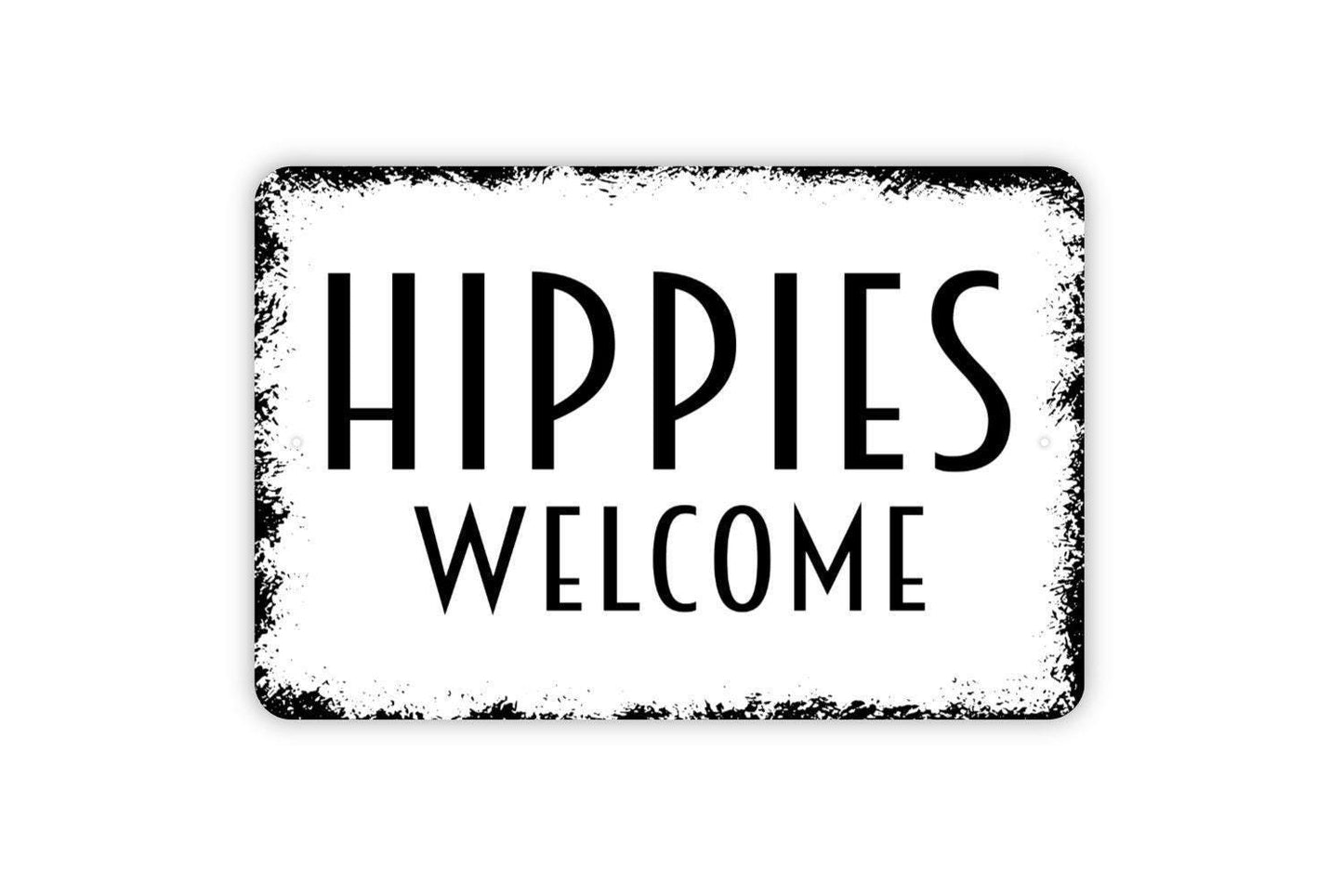Hippies Welcome Sign - Metal Sign, Farmhouse Contemporary Modern Wall Metal Sign