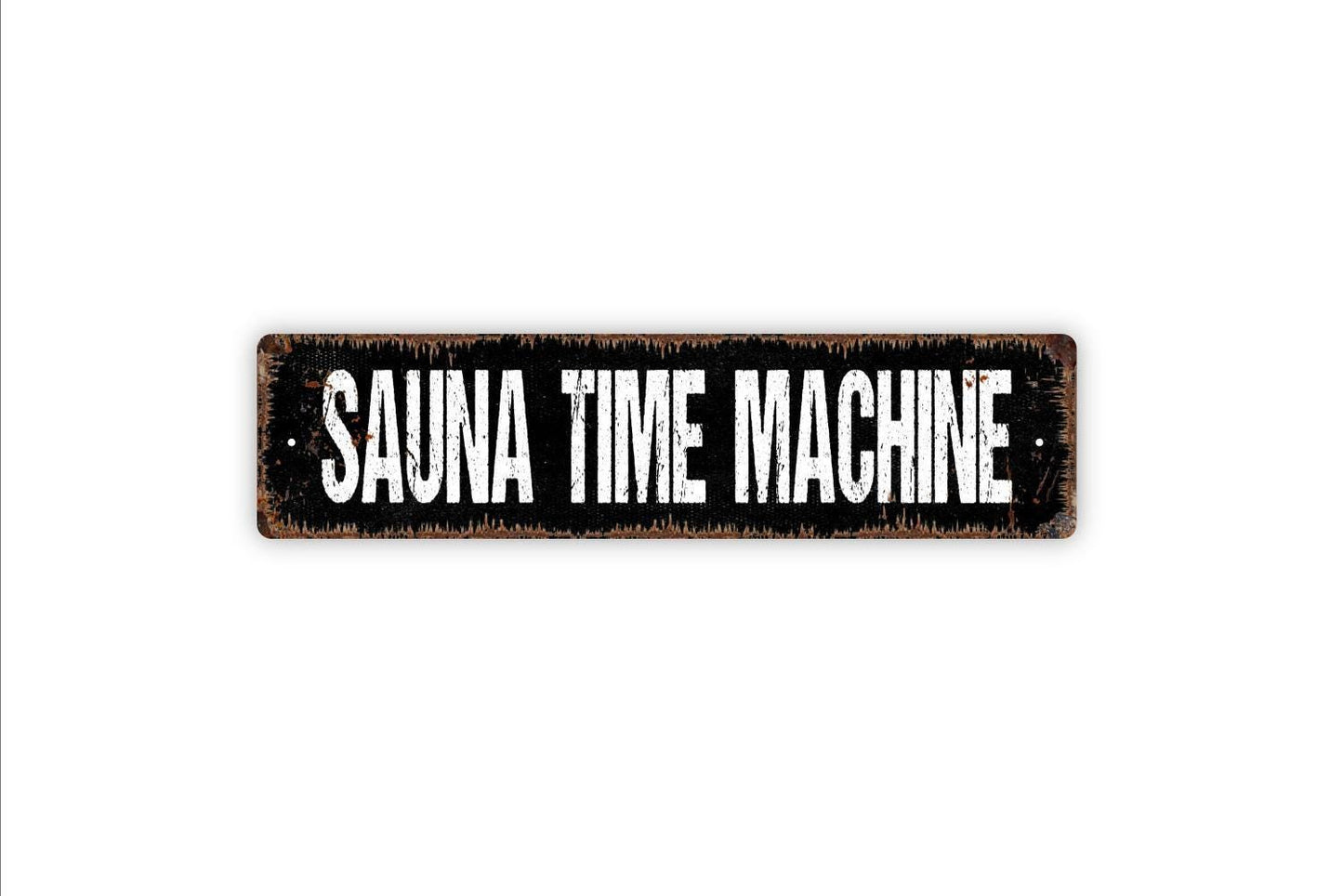 Sauna Time Machine Sign Metal or Vinyl Sticker | Funny Sauna Decor | Rustic Cabin Sign | Relaxation Room Wall Art | Wellness Gift Sticker