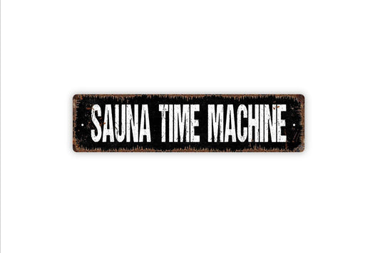 Sauna Time Machine Sign Metal or Vinyl Sticker | Funny Sauna Decor | Rustic Cabin Sign | Relaxation Room Wall Art | Wellness Gift Sticker