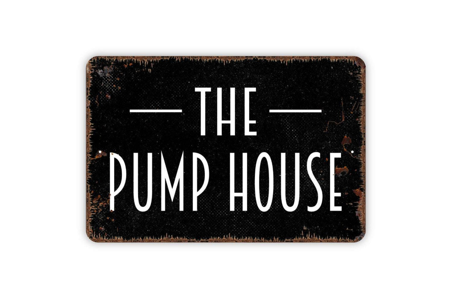 The Pump House Sign, Metal Sign, Farmhouse Contemporary Modern Wall Metal Sign