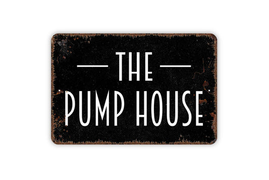The Pump House Sign, Metal Sign, Farmhouse Contemporary Modern Wall Metal Sign