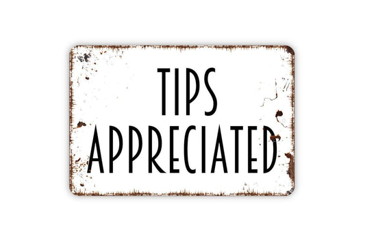 Tips Appreciated Sign, Metal Sign, Farmhouse Contemporary Modern Wall Metal Sign