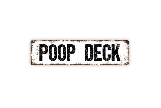 Poop Deck Sign - Bathroom Restroom Nautical Vinyl Sticker Or  Metal Street Sign or Door Name Plate Plaque
