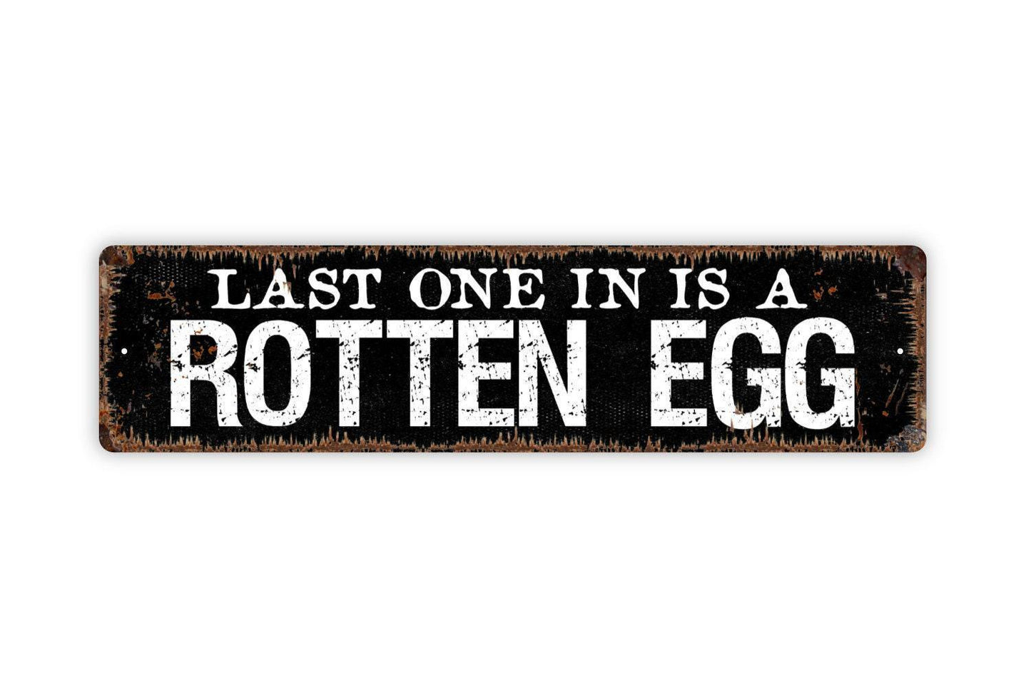 Last One In Is A Rotten Egg Sign | Funny Chicken Coop Farmhouse Wall Decor | Rustic Hen House Barnyard Humor Metal Sign or Vinyl Sticker