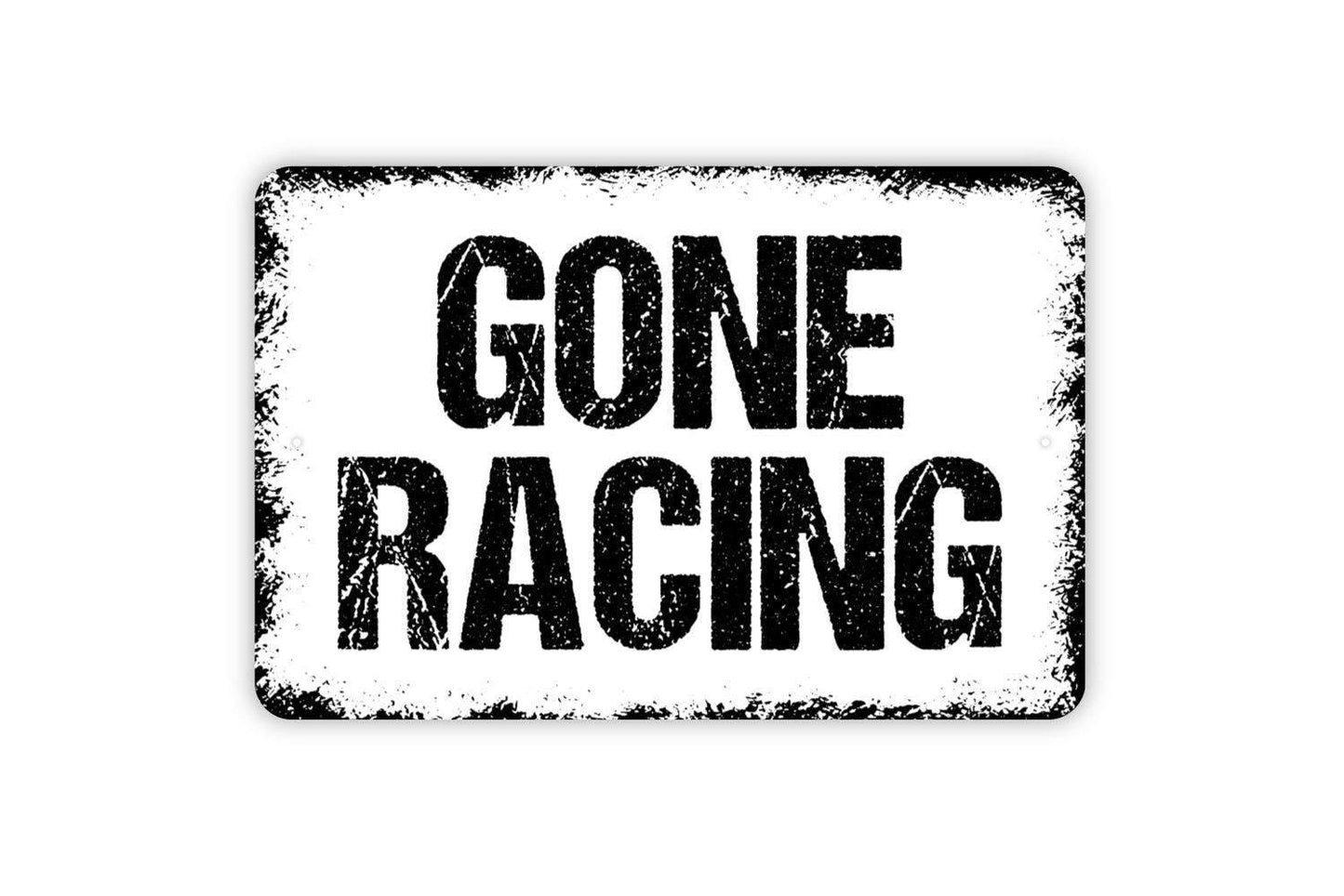Gone Racing Sign - Metal Wall Art - Indoor or Outdoor