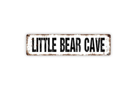 Little Bear Cave Sign -  Vinyl Sticker Or  Style Decor Vinyl Sticker Or  Street Metal Sign or Door Name Plate Plaque