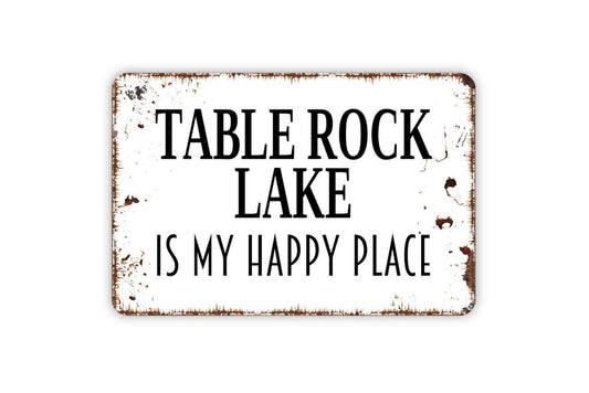 Custom Personalized Lake Is My Happy Place Sign - Table Rock Lake Life Boating Fishing Indoor or Outdoor Metal Wall Art