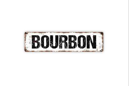 Bourbon Sign - Whiskey Distillery Bar Alcohol Liquor Vinyl Sticker Or  Street Metal Sign or Door Name Plate Plaque