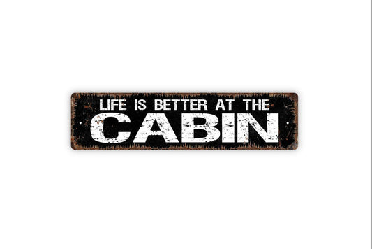 Life Is Better At The Cabin Sign - Cottage Lake River Lodge Mountains Resort Vinyl Sticker Or  Street Metal Sign or Door Name Plate Plaque