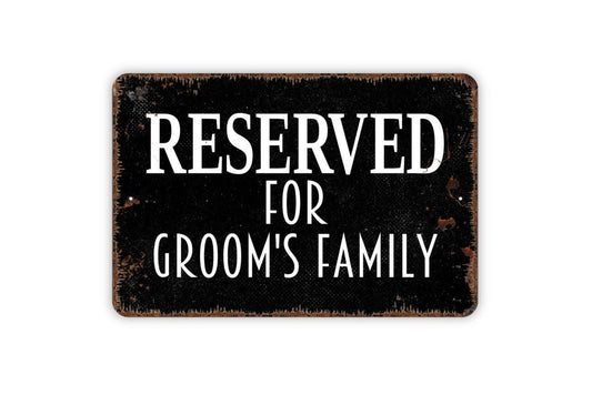 Reserved For Groom's Family Sign - Reserved Seating VIP Room Modern Wall Art Metal Sign Indoor Or Outdoor