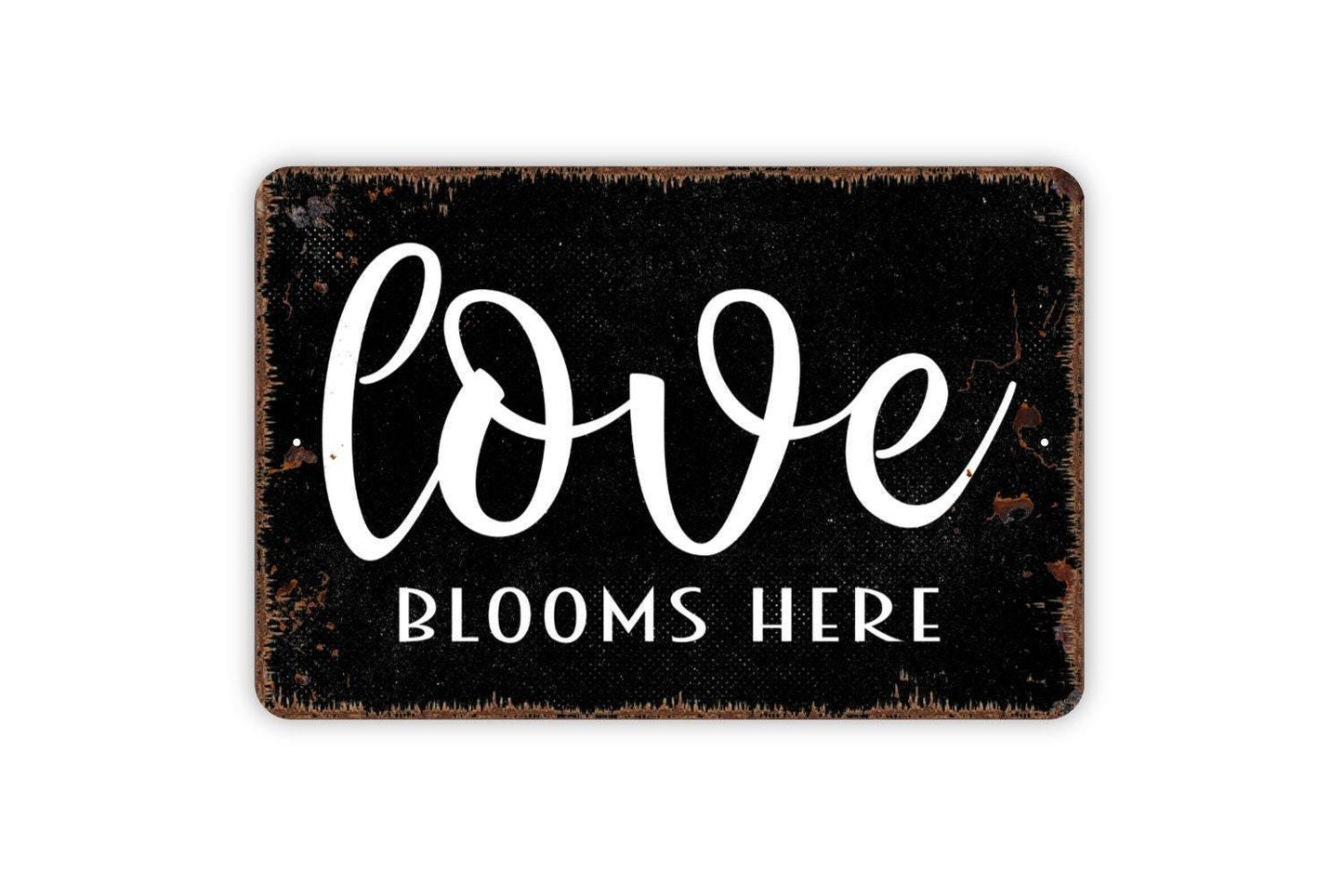 Love Blooms Here Sign - Inspirational Metal Indoor or Outdoor Wall Art