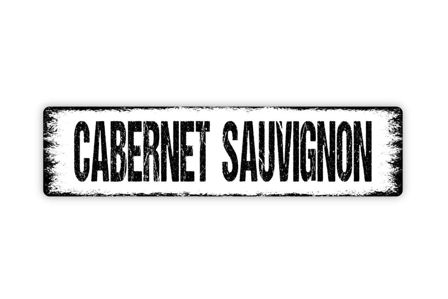 Cabernet Sauvignon Sign - Wine Winery Vineyard Vinyl Sticker Or  Street Metal Sign or Door Name Plate Plaque