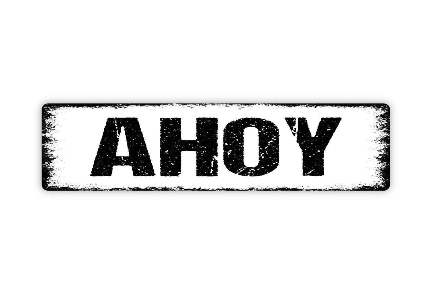 Ahoy Sign - Nautical Pirate Vinyl Sticker Or  Metal Street Sign or Door Name Plate Plaque