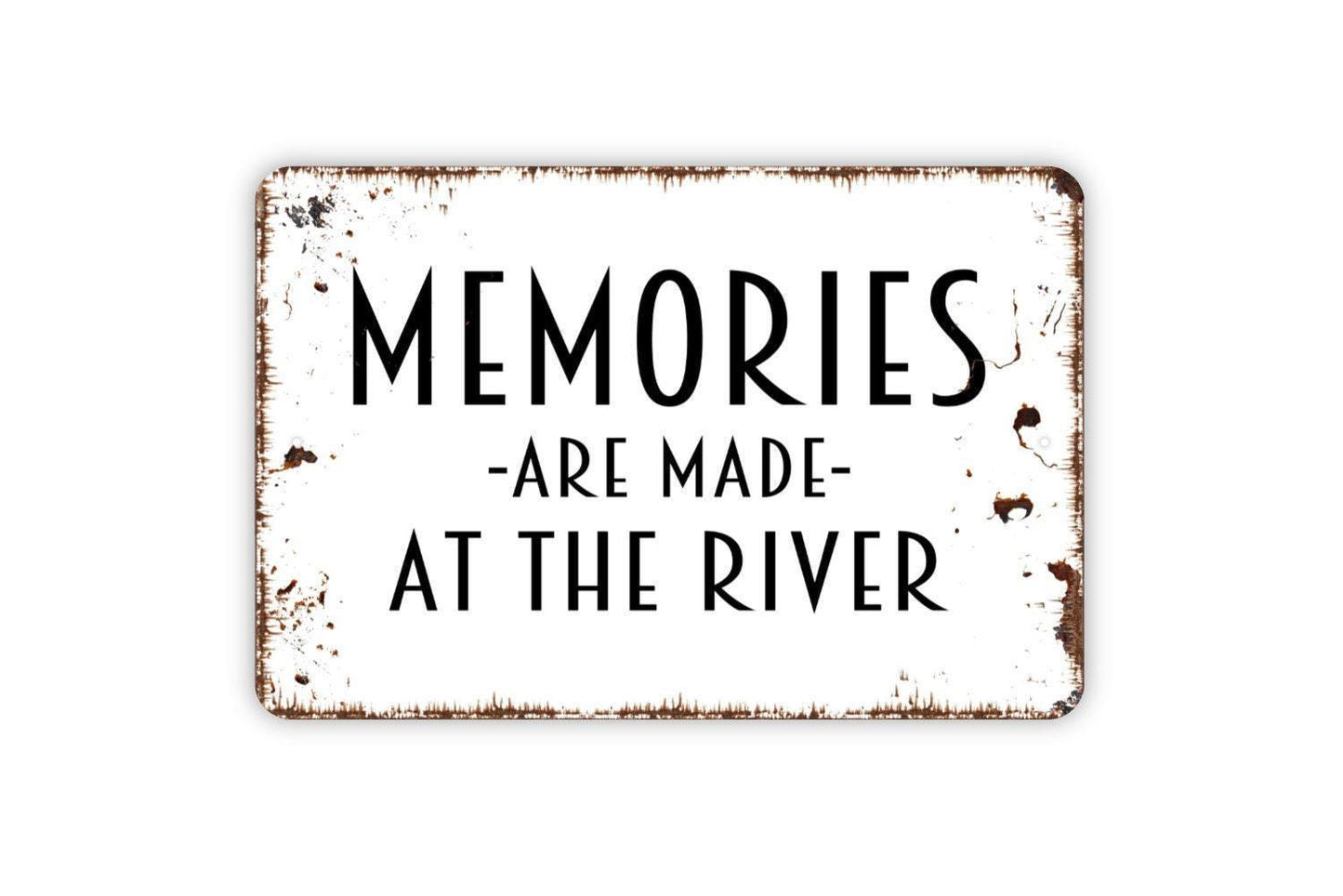 Memories Are Made At The River Sign | Rustic Cabin Lodge Outdoor Decor | Metal Sign or Vinyl Sticker for Lake House Dock Camp
