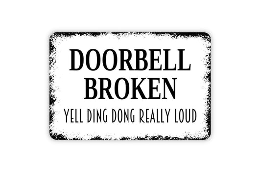 Doorbell Broken Yell Ding Dong Really Loud Sign | Funny Front Door Sign | Rustic Porch Wall Decor | Metal Sign or Vinyl Sticker