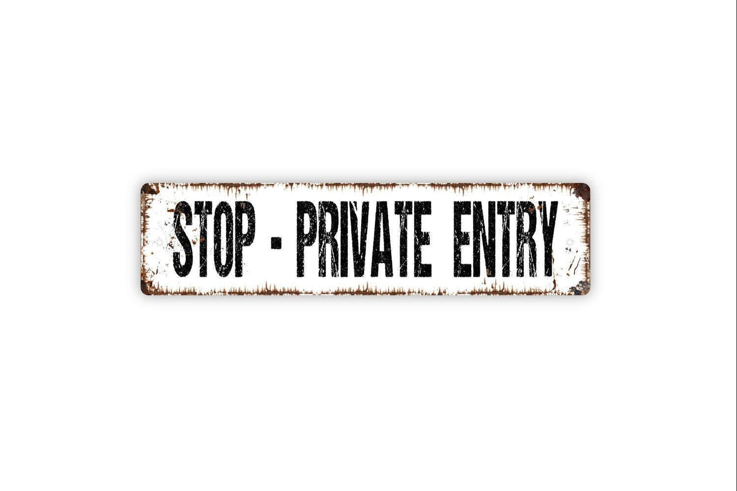 Stop Private Entry Metal Sign, Vinyl Sticker Or  Custom Metal Sign, Vinyl Sticker Or  Street Sign or Door Name Plate Plaque