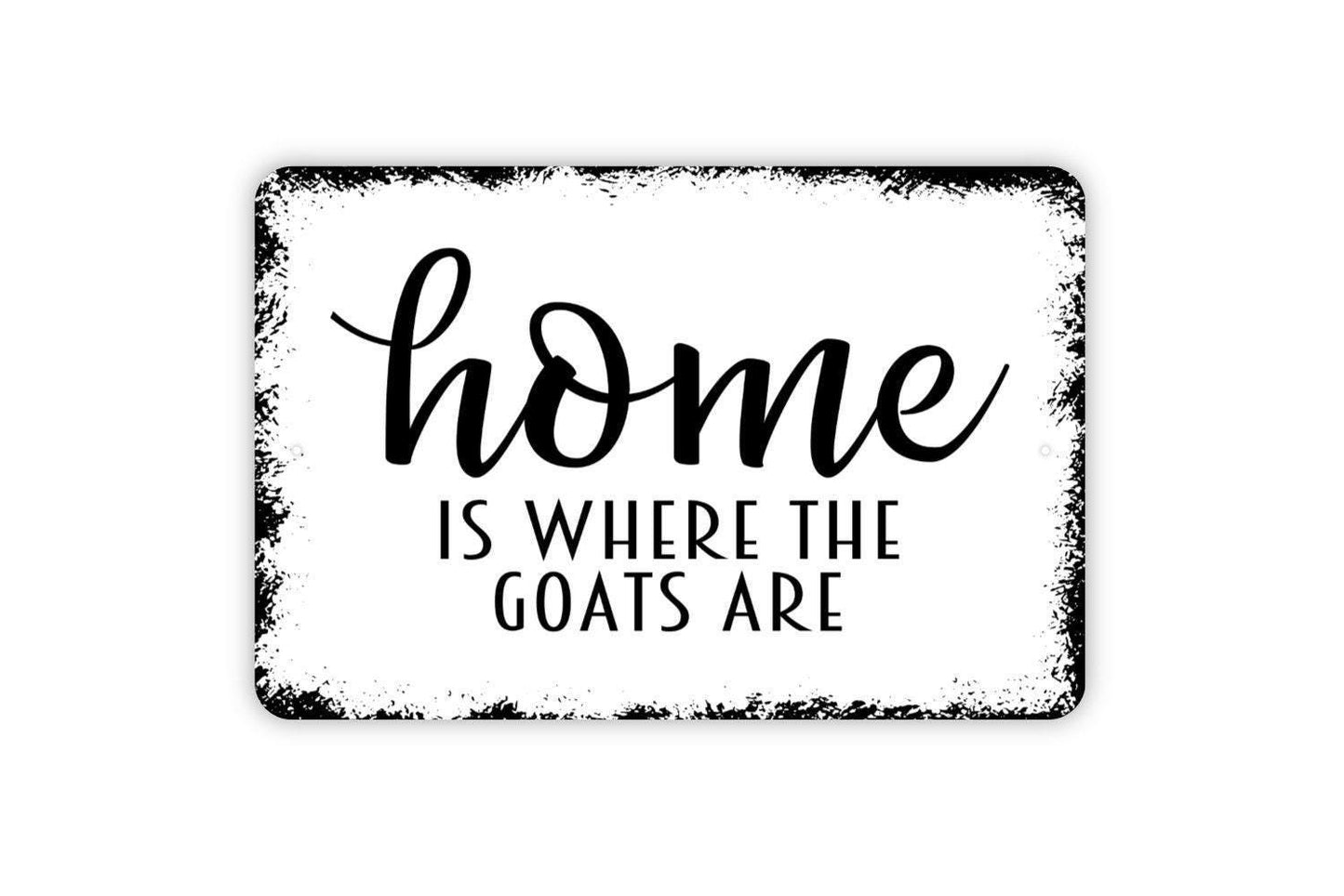 Home Is Where The Goats Are, Metal Sign, Farmhouse Contemporary Modern Wall Metal Sign