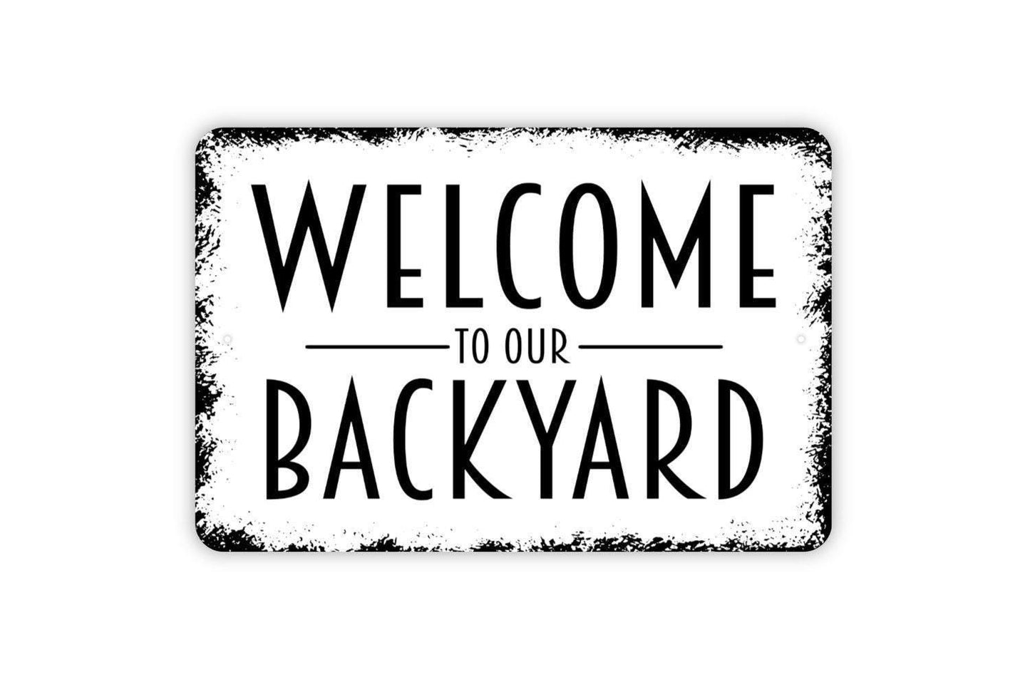 Welcome To Our Backyard Sign – Patio Garden Yard Wall Decor – Outdoor Living Space Family Gathering Plaque – Metal Sign or Sticker