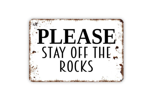 Please Stay Off The Rocks Sign – Beach Lake River Pond Safety Notice – Rustic Property Water Warning Sign – Metal Sign or Sticker