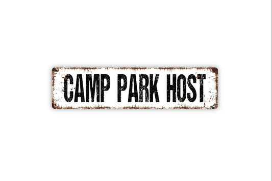 Camp Park Host Sign - Campground Travel Trailer RV Camper Camping Motor Coach Vinyl Sticker Or  Street Metal Sign or Door Name Plate Plaque