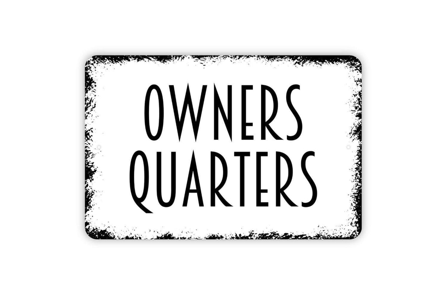 Owners Quarters Sign | Rustic Farmhouse Wall Sign for Inn, Cabin, or Private Property | Country Style Metal Sign or Vinyl Sticker Home Décor