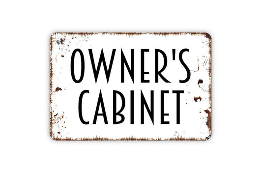 Owner's Cabinet Sign Metal or Vinyl Sticker | Rustic Office Sign | Funny Man Cave Sign | Business Door Decor | Personalized Cabinet Sticker