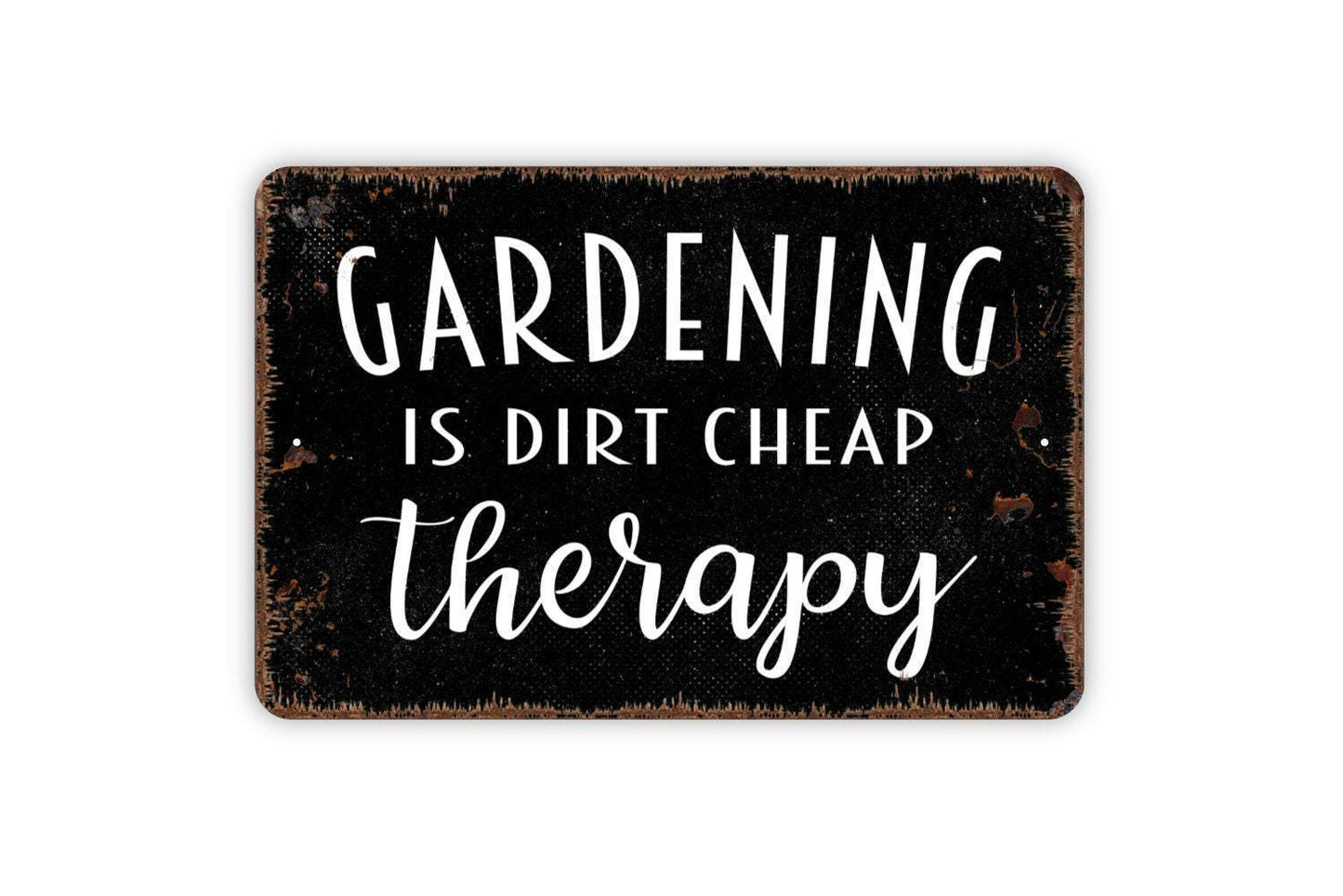 Gardening Is Dirt Cheap Therapy Sign - Gardener Garden Plant Grow Farmhouse Modern Wall Art Metal Sign - Indoor Or Outdoor
