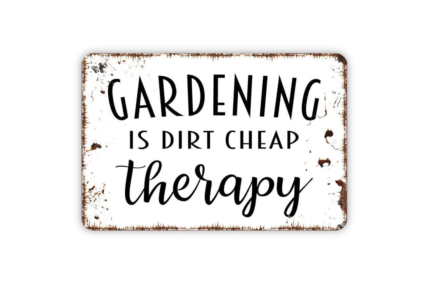 Gardening Is Dirt Cheap Therapy Sign - Gardener Garden Plant Grow Farmhouse Modern Wall Art Metal Sign - Indoor Or Outdoor