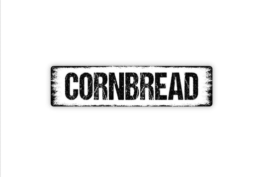 Cornbread Sign - Country Kitchen Vinyl Sticker Or  Custom Metal Street Sign or Door Name Plate Plaque