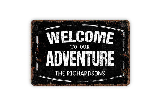 Personalized Welcome To Our Adventure Sign | Custom Rustic Farmhouse Wall Sign for Cabin, Camper, or Home | Metal Sign or Vinyl Sticker