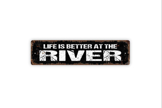 Life Is Better At The River Sign - Cabin Cottage Fishing Vinyl Sticker Or  Street Metal Sign or Door Name Plate Plaque