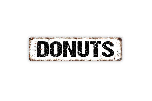 Donuts Sign - Kitchen Pantry Bakery Baked Goods Doughnuts Donut Shop Vinyl Sticker Or  Street Metal Sign or Door Name Plate Plaque
