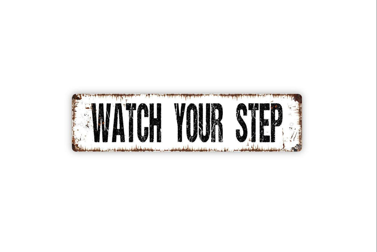 Watch Your Step Sign - Proceed With Caution Vinyl Sticker Or  Metal Street Sign or Door Name Plate Plaque