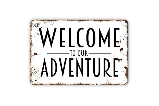Welcome to Our Adventure Sign Metal or Vinyl Sticker | Rustic Cabin Wall Art | Family Camping Sign | Outdoor Adventure Decor | Lodge Sign