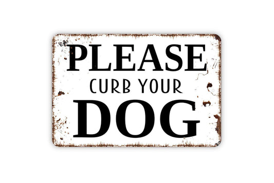 Please Curb Your Dog Sign - Pet Caution Warning Outdoor Or Indoor Metal Wall Art
