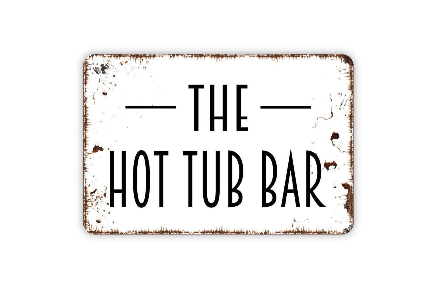 The Hot Tub Bar Sign – Outdoor Patio Wall Decor – Poolside or Backyard Bar Sign – Funny Relaxation Wall Art – Metal Sign or Vinyl Sticker