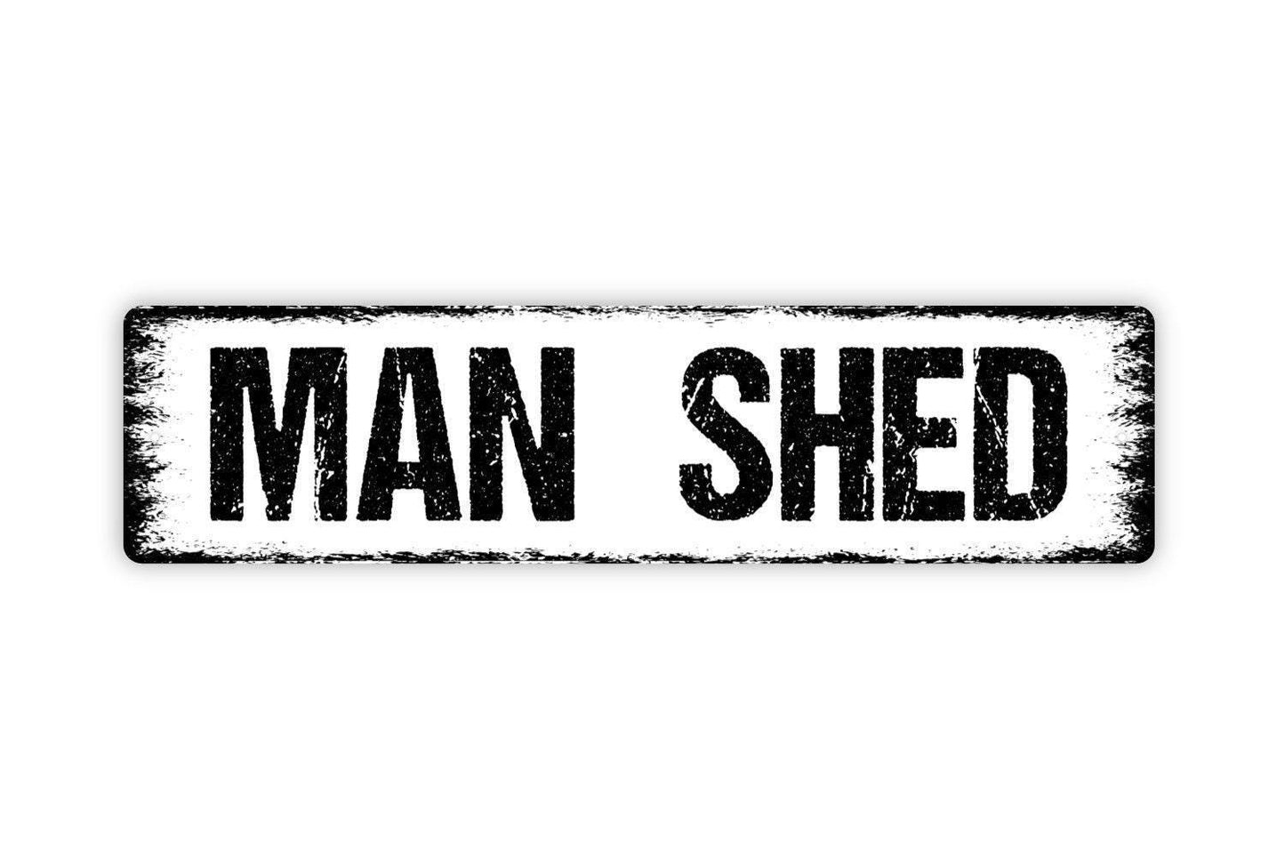 Man Shed Sign | Funny Rustic Garage Workshop Decor | Metal Sign or Vinyl Sticker for Shed Barn Cabin Man Cave