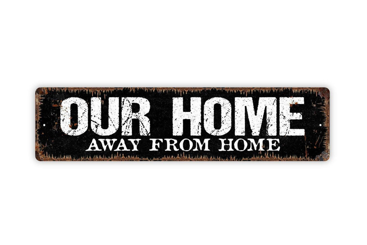 Our Home Away From Home Sign - Vinyl Sticker Or  Metal Street Sign or Door Name Plate Plaque